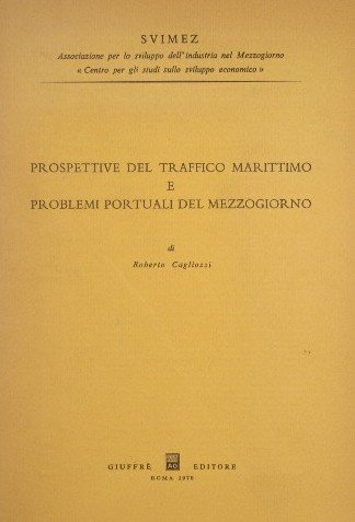 Prospettive del traffico marittimo e problemi portuali del Mezzogiorno