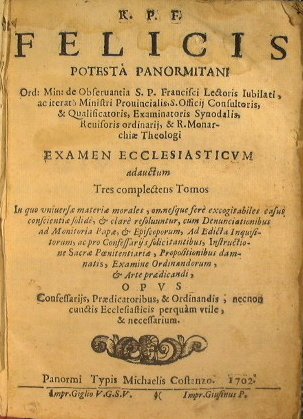 R. P. F. Felicis potestà panormitani examen ecclesiasticum adauctum tres …