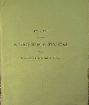 Ragioni del tesoriere D.Ferdinando Pastanella presso la Commissione consultiva di …