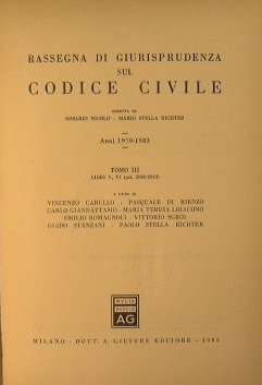 Rassegna di Giurisprudenza sul Codice Civile.Anni 1979-1983.Tomo I I I …