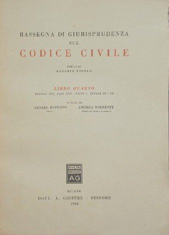 Rassegna di giurisprudenza sul Codice Civile. Libro IV + Appendice …