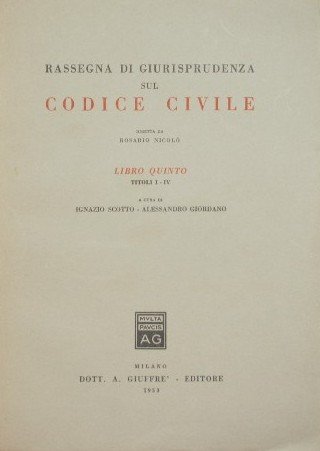 Rassegna di giurisprudenza sul Codice Civile. Libro V + Appendici …