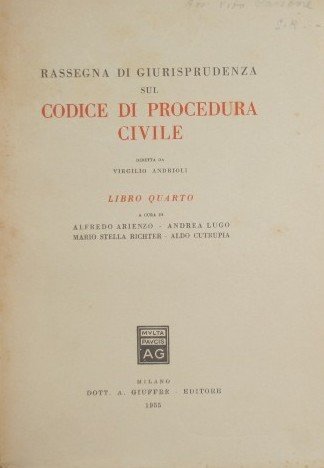 Rassegna di giurisprudenza sul Codice di procedura civile. Libro IV: …