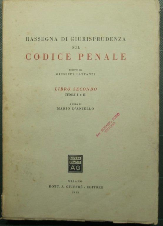 Rassegna di giurisprudenza sul Codice Penale - Libro II, Titoli …