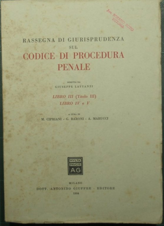 Rassegna di giurisprudenza sul Codice Penale - Libro III, Titolo …