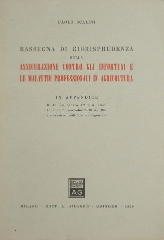 Rassegna di giurisprudenza sulla assicurazione contro gli infortuni e le …