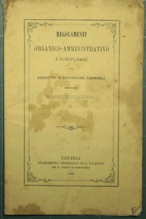 Regolamenti organico-amministrativo e disciplinare pel convitto di educazione femminile instituito …