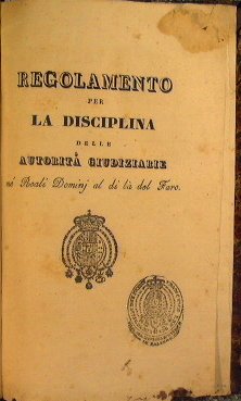 Regolamento per la disciplina delle autorita giudiziarie ne' reali domini …