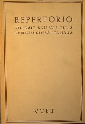 Repertorio generale della Giurisprudenza Italiana con notizie bibliografiche e di …