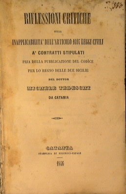 Riflessioni critiche sulla inapplicabilità dell'articolo 1697 leggi civili a' contratti …