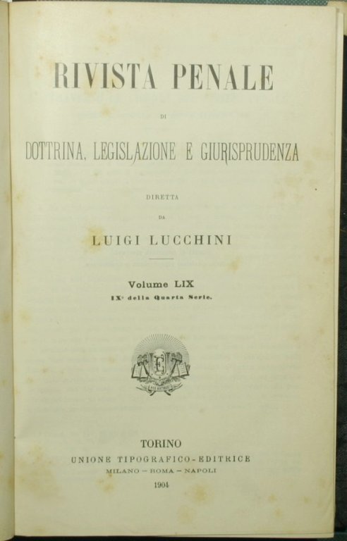 Rivista penale di dottrina, legislazione e giurisprudenza. Vol. LIX