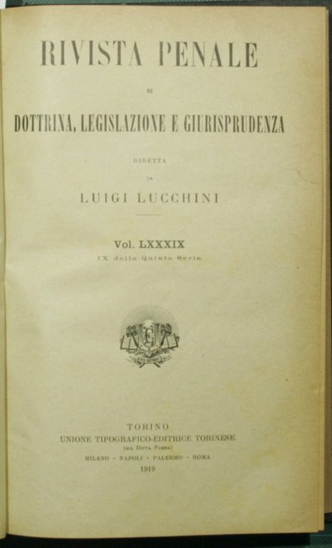 Rivista penale di dottrina, legislazione e giurisprudenza. Vol. LXXXIX