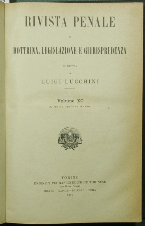 Rivista penale di dottrina, legislazione e giurisprudenza. Vol. XC