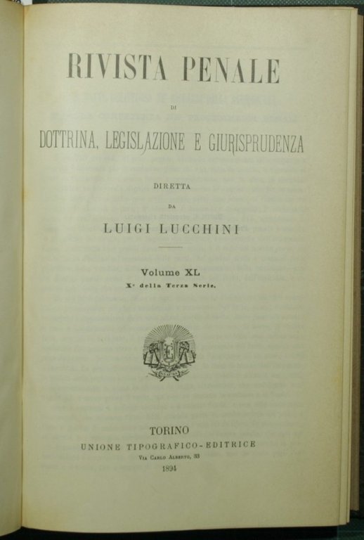 Rivista penale di dottrina, legislazione e giurisprudenza. Vol. XL