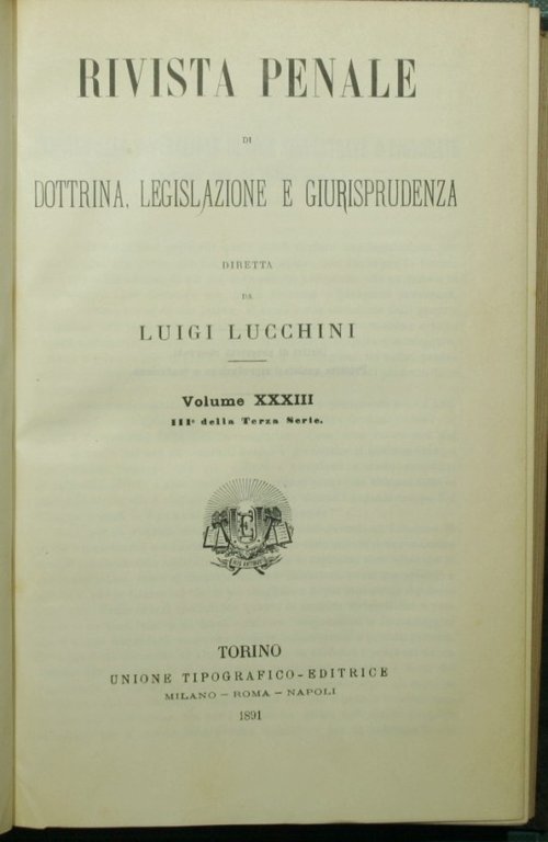 Rivista penale di dottrina, legislazione e giurisprudenza. Vol. XXXIII