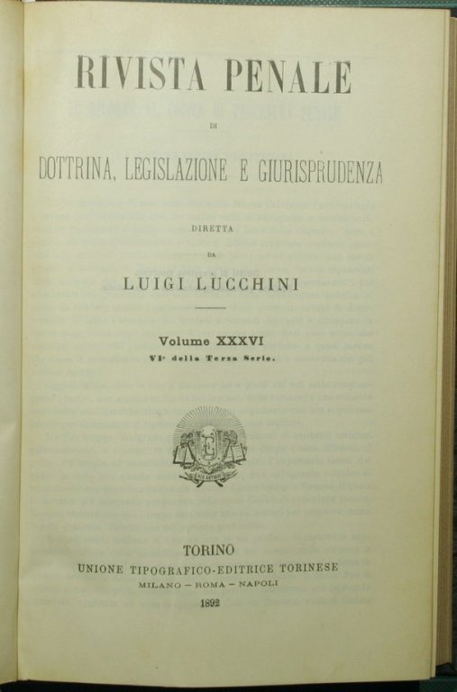 Rivista penale di dottrina, legislazione e giurisprudenza. Vol. XXXVI