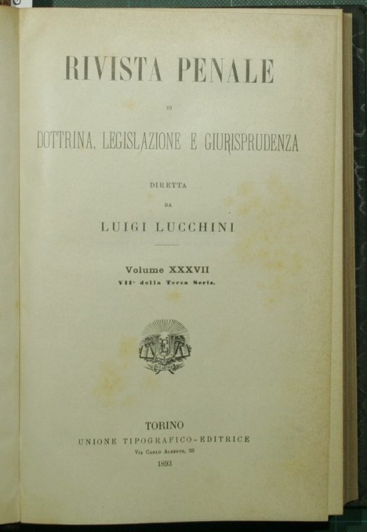 Rivista penale di dottrina, legislazione e giurisprudenza. Vol. XXXVII