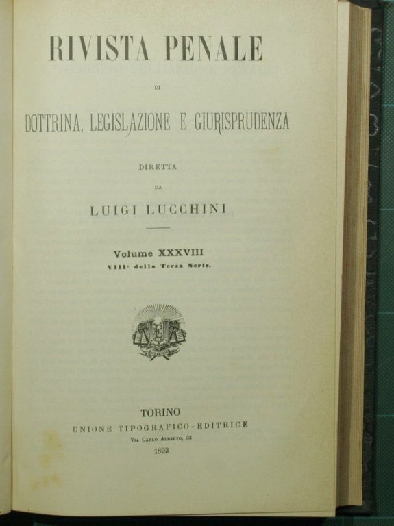 Rivista penale di dottrina, legislazione e giurisprudenza. Vol. XXXVIII