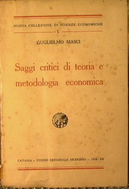 Saggi critici di teoria e metodologia economica
