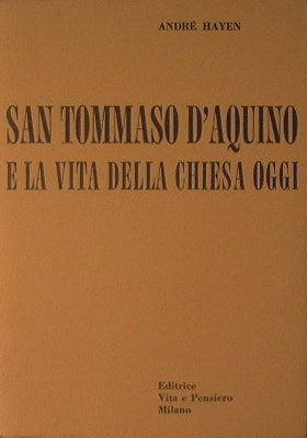 San Tommaso D'Aquino e la Vita della Chiesa oggi