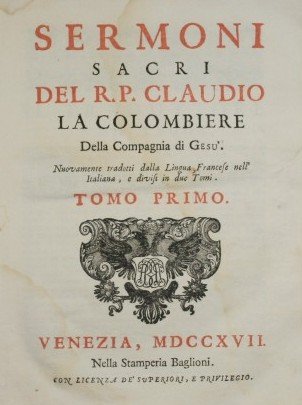 Sermoni sacri del R. P. Claudio La Colombiere della Compagnia …