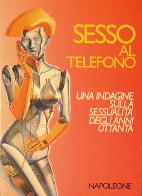 Sesso al telefono. Una indagine sulla sessualità degli anni ottanta.