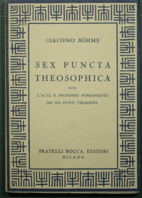 Sex puncta theosophica ossia l'alto e profondo fondamento dei sei …