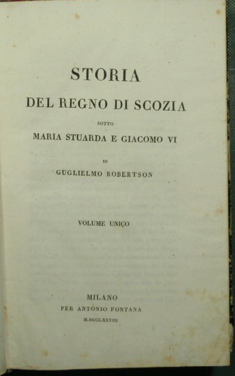 Storia del Regno di Scozia sotto Maria Stuarda e Giacomo …