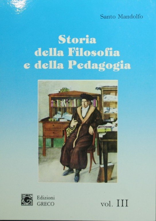 Storia della filosofia e della pedagogia. Vol. III