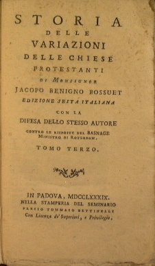Storia delle variazioni delle chiese protestanti di Monsignor Jacopo Benigno …