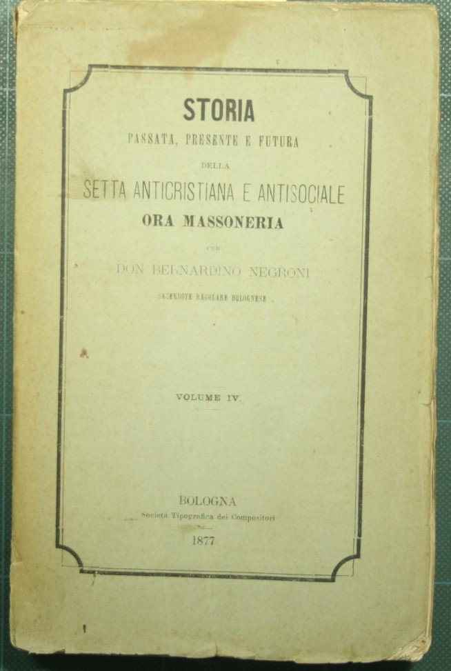 Storia passata, presente e futura della setta anticristiana e antisociale …