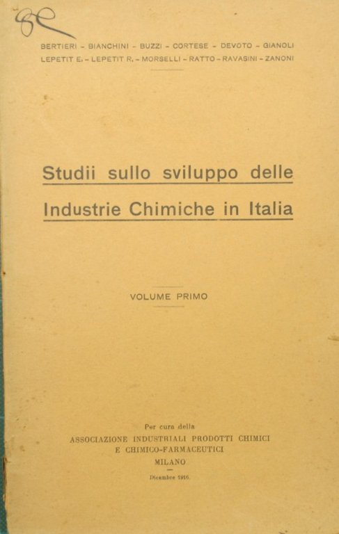 Studii sullo sviluppo delle Industrie chimiche in Italia. Vol. I