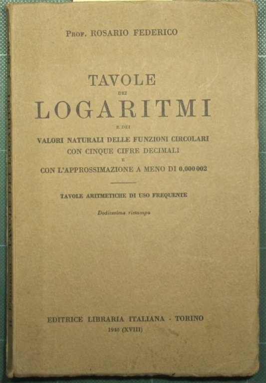 Tavole dei logaritmi e dei valori naturali delle funzioni circolari …