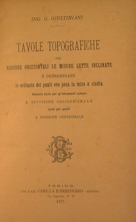 Tavole topografiche per ridurre orizzontali le misure lette inclinate e …