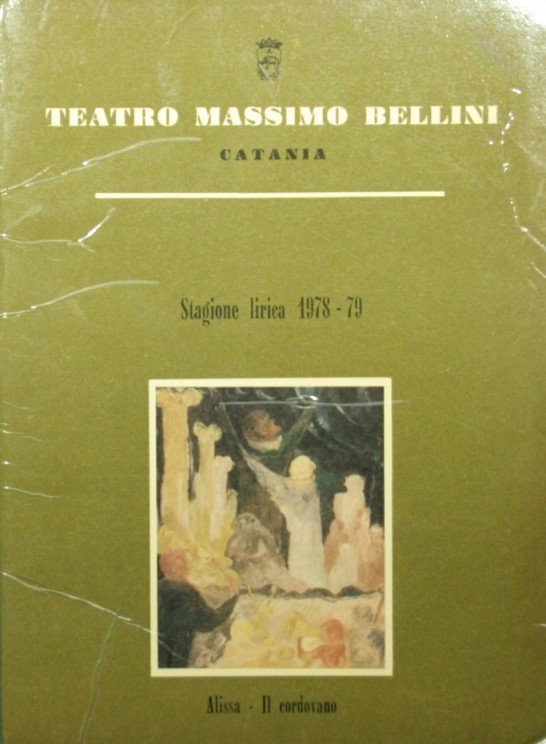 Teatro Massimo Bellini - Catania. Stagione lirica 1978-79 - Alissa. Il cordovano