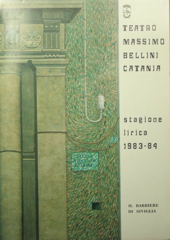Teatro Massimo Bellini - Catania. Stagione lirica 1983-84 - Il …