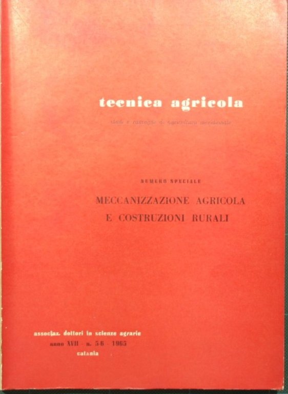 Tecnica agricola. Anno XVII - N. 5-6, Settembre-Dicembre 1965