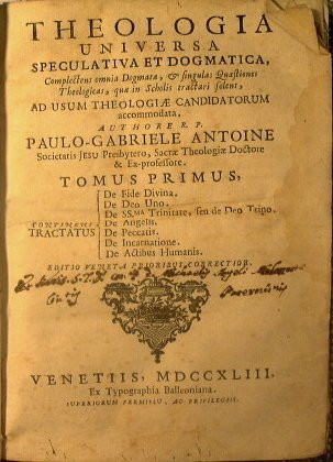 Theologia universa speculativa et dogmatica, complectens omnia dogmata, & singulas …