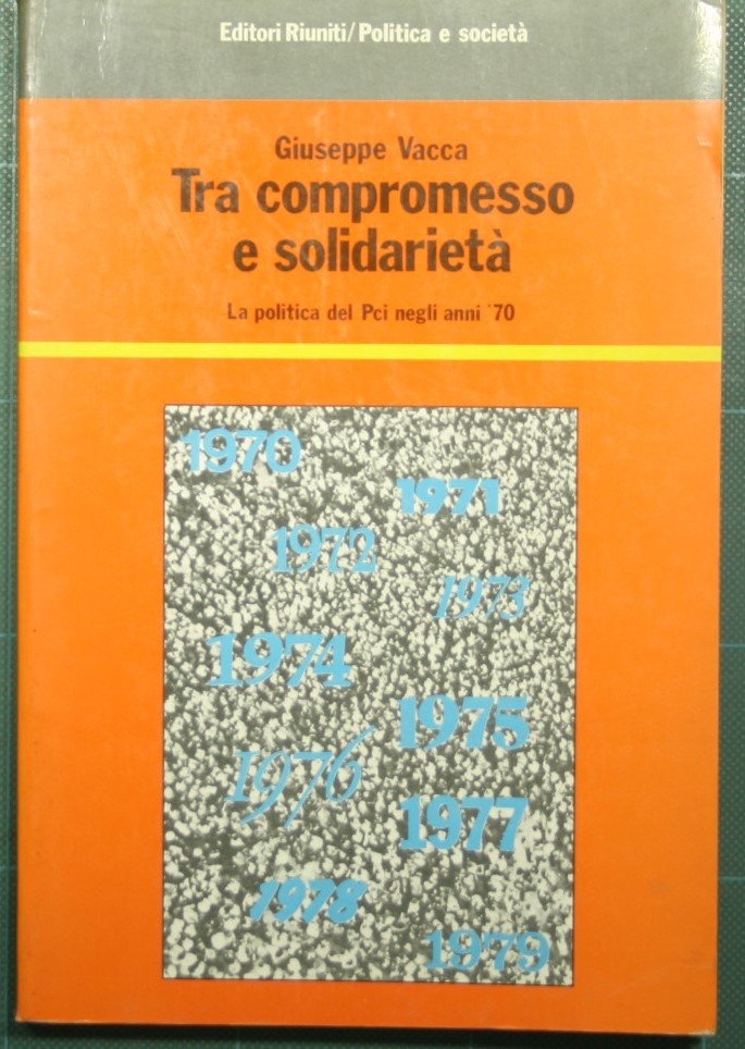 Tra compromesso e solidarietà - La politica del Pci negli … | Immagine principale