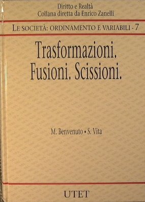 Trasformazioni. Fusioni. Scissioni delle Società.