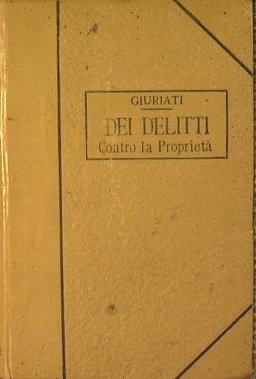 Trattato di Diritto Penale - Dei Delitti Contro Ia Proprietà