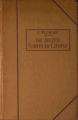 Trattato di diritto penale - Delitti contro la libertà - …