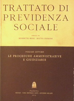 Trattato di Previdenza Sociale. Volume settimo. Le Procedure amministrative e …