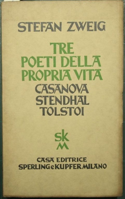 Tre poeti della propria vita. Casanova - Stendhal - Tolstoi