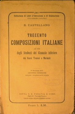 Trecento composizioni italiane ad uso degli studenti del ginnasio inferiore …