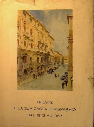 Trieste e la sua Cassa di Risparmio dal 1942 al … | Immagine Gallery 2