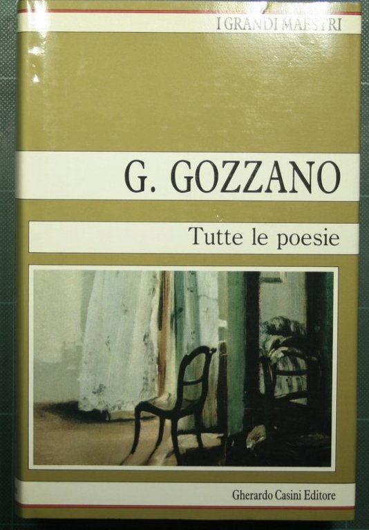 Tutte le poesie - Le novelle - Le fiabe - I viaggi - Lettere d'amore