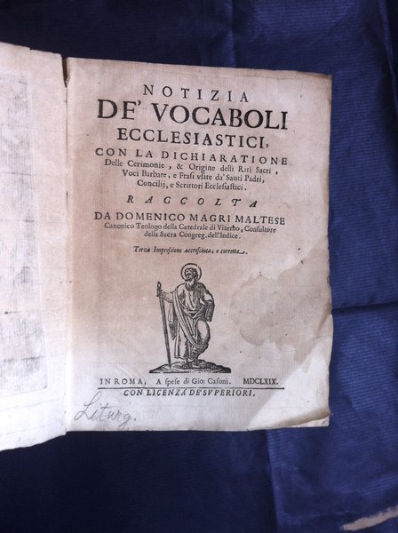 Notizia de’ vocaboli ecclesiastici con la dichiaratione delle cerimonie e …