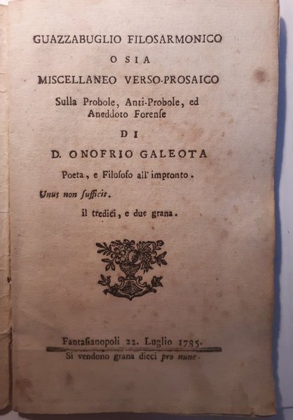 Guazzabuglio filosarmonico o sia Miscellaneo verso-prosaico sulla probole, anti-probole, ed …