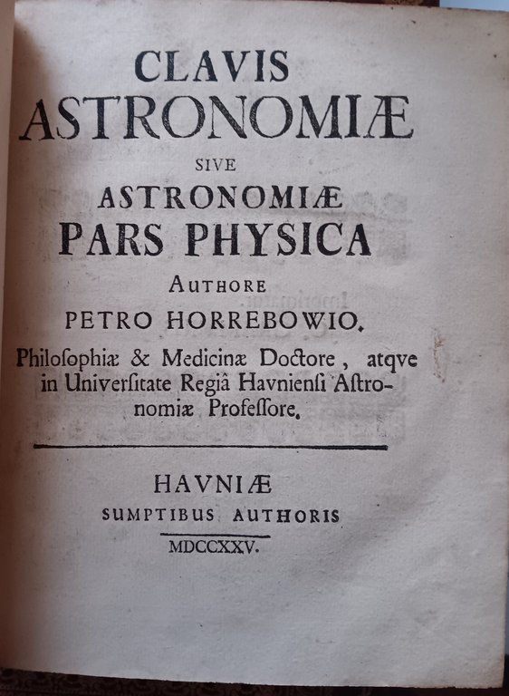 Clavis Astronomiae sive astronomiae pars physica. Rilegato con: Copernicus triumphans …